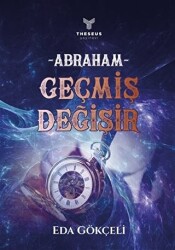 Abraham - Geçmiş Değişir - Theseus Yayınevi