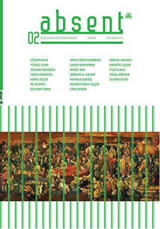 Absent - Üç Aylık Kültür ve Sanat Dergisi Sayı: 2 - Kış 2016 - Artshop Yayıncılık