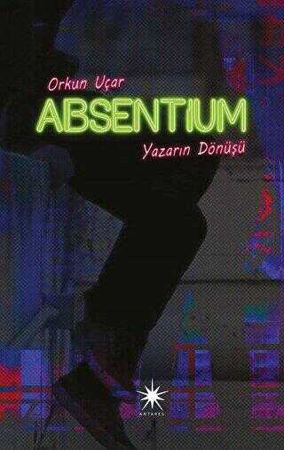 Absentium: Yazarın Dönüşü - Antares Yayınları