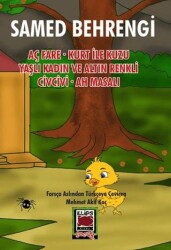 Aç Fare - Kurt ile Kuzu - Yaşlı Kadın ve Altın Renkli Civcivi - Ah Masalı - Elips Kitap