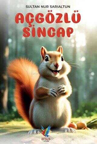 Aç Gözlü Sincap - Efsus Yayınları