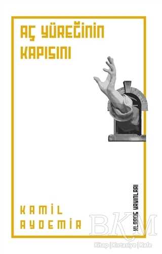 Aç Yüreğinin Kapısını - Klaros Yayınları