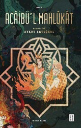 Acaibü`l Mahlukat - Ketebe Yayınları