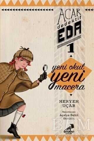 Yeni Okul Yeni Macera - Acar Dedektif Eda 1 - Erdem Çocuk