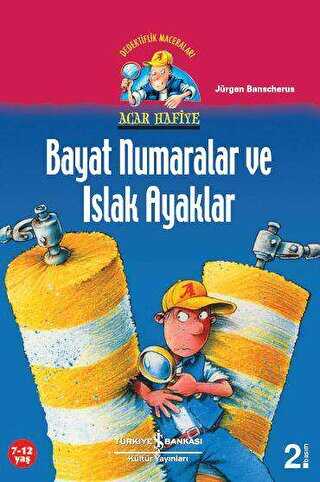 Acar Hafiye - Bayat Numaralar ve Islak Ayaklar - İş Bankası Kültür Yayınları