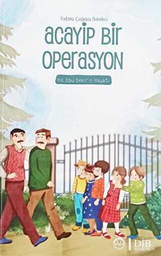 Acayip Bir Operasyon – Hz. Ebu Bekir’in Hayatı - Diyanet İşleri Başkanlığı