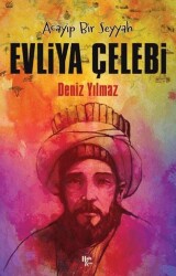 Acayip Bir Seyyah Evliya Çelebi - Halk Kitabevi