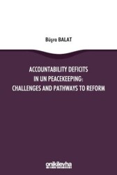 Accountability Deficits in UN Peacekeeping: Challenges and Pathways to Reform - On İki Levha Yayınları