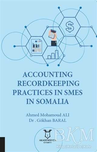 Accounting Recordkeeping Practices In Smes In Somalia - Akademisyen Kitabevi