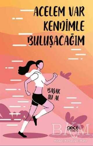 Acelem Var Kendimle Buluşacağım - Gece Kitaplığı