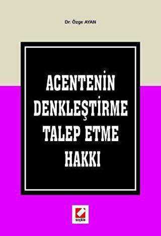 Acentenin Denkleştirme Talep Etme Hakkı - Seçkin Yayıncılık