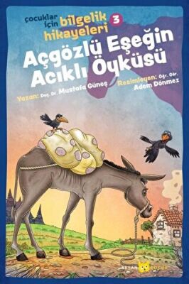 Açgözlü Eşeğin Acıklı Öyküsü - Çocuklar İçin Bilgelik Hikayeleri 3 kapağı