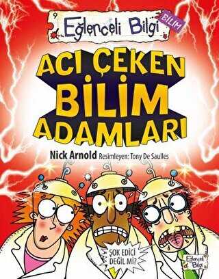 Acı Çeken Bilim Adamları Eğlenceli Bilgi - 30 - Eğlenceli Bilgi Yayınları