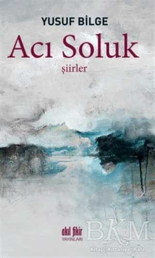 Acı Soluk - Akıl Fikir Yayınları