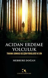 Acıdan Erdeme Yolculuk - Çamlıca Yayınları