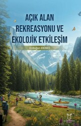 Açık Alan Rekreasyonu ve Ekolojik Etkileşim - Akademisyen Kitabevi
