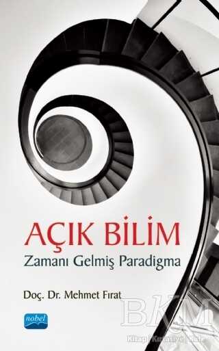AÇIK BİLİM ZAMANI GELMİŞ PARADİGMA - Nobel Akademik Yayıncılık