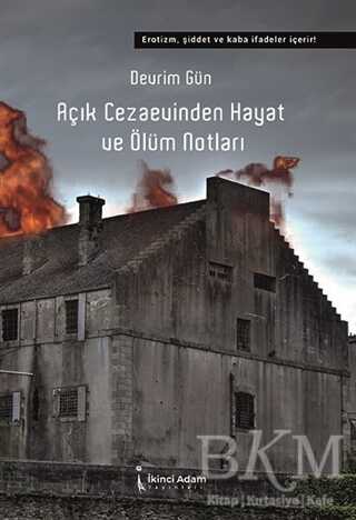 Açık Cezaevinden Hayat ve Ölüm Notları - 1