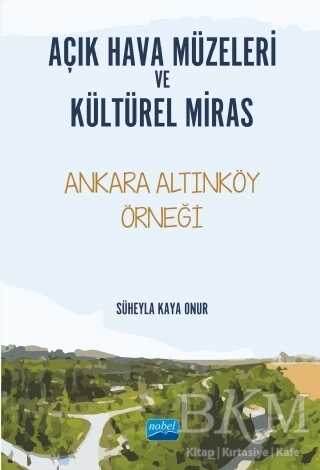 Açık Hava Müzeleri ve Kültürel Miras - Nobel Akademik Yayıncılık