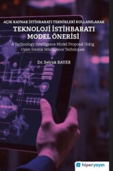 Açık Kaynak İstihbaratı Teknikleri Kullanılarak Teknoloji İstihbaratı Model Önerisi - Hiperlink Yayınları