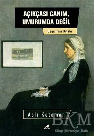 Açıkçası Canım, Umurumda Değil - Kara Karga Yayınları