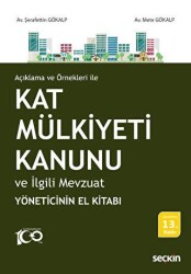 Açıklama ve Örnekleri ile - Kat Mülkiyeti Kanunu ve İlgili Mevzuat - Seçkin Yayıncılık