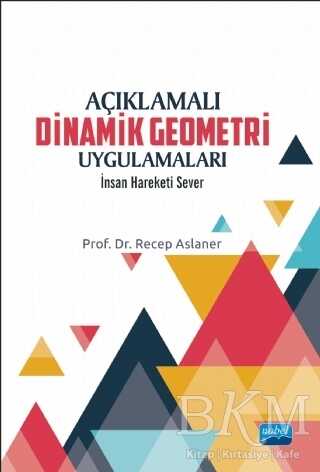 Açıklamalı Dinamik Geometri Uygulamaları - Nobel Akademik Yayıncılık