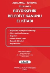 Açıklamalı - İçtihatlı 5216 Sayılı Büyükşehir Belediye Kanunu El Kitabı - Kamusal Hukuk Yayıncılık