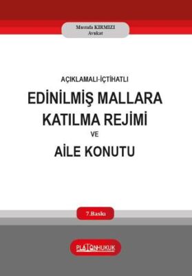 Açıklamalı-İçtihatlı Edinilmiş Mallara Katılma Rejimi ve Aile Konutu - 1