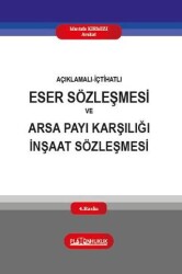 Açıklamalı-İçtihatlı Eser Sözleşmesi ve Arsa Payı Karşılığı İnşaat Sözleşmesi - Platon Hukuk