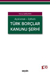 Açıklamalı - İçtihatlı Türk Borçlar Kanunu Şerhi - Seçkin Yayıncılık