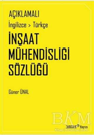 Açıklamalı İngilizce-Türkçe İnşaat Mühendisliği Sözlüğü