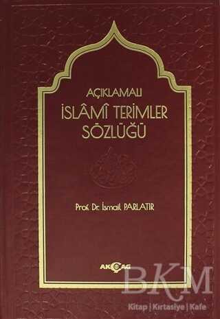 Açıklamalı İslami Terimler Sözlüğü - Akçağ Yayınları