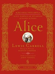 Açıklamalı Notlarıyla Alice Harikalar Diyarında Aynanın İçinden Alice Tam Metin - Everest Yayınları