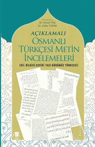 Açıklamalı Osmanlı Türkçesi Metin İncelemeleri - Akademik Kitaplar
