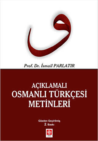 Açıklamalı Osmanlı Türkçesi Metinleri - Ekin Basım Yayın