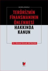 Açıklamalı Terörizmin Finansmanının Önlenmesi Hakkında Kanun - Adalet Yayınevi