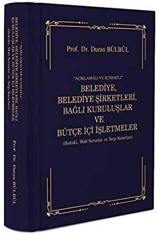 Açıklamalı ve İçtihatlı Belediye, Belediye Şirketleri, Bağlı Kuruluşlar ve Bütçe İçi İşlemleri - Umuttepe Yayınları