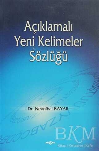 Açıklamalı Yeni Kelimeler Sözlüğü - Akçağ Yayınları