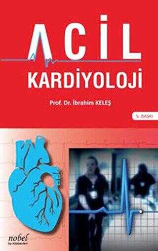 ACİL KARDİYOLOJİ - Nobel Tıp Kitabevi