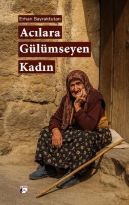Acılara Gülümseyen Kadın - 1