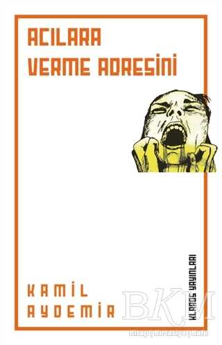 Acılara Verme Adresini - Klaros Yayınları