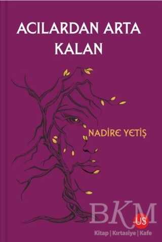 Acılardan Arta Kalan - US Yayınları
