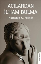 Acılardan İlham Bulma - Dorlion Yayınları