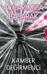 Acılarımıza Basarak - Cinius Yayınları