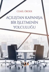 Açılıştan Kapanışa; Bir İşletmenin Yolculuğu - Tilki Kitap