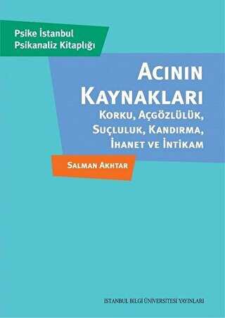 Acının Kaynakları - İstanbul Bilgi Üniversitesi Yayınları