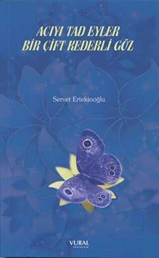 Acıyı Tad Eyler Bir Çift Kederli Göz - Vural Yayınları