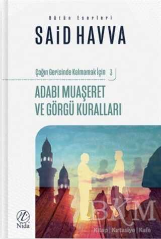 Adabı Muaşeret ve Görgü Kuralları - Çağın Gerisinde Kalmamak İçin 3 - Nida Yayıncılık