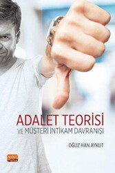 Adalet Teorisi ve Müşteri İntikam Davranışı - Nobel Bilimsel Eserler